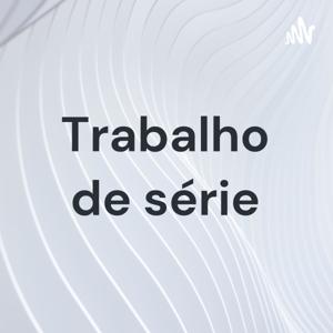 Trabalho de série