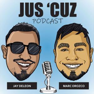 Jus 'Cuz Podcast