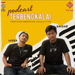PODCAST TERBENGKALAI (TERTAWA BERSAMA KAULA ITTS)