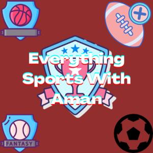 Everything Sports With Aman