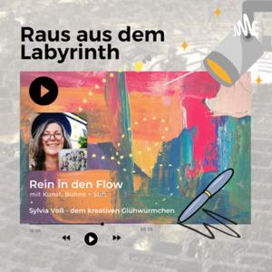 RAUS AUS DEM LABYRINTH - REIN DEN FLOW - mit Kunst, Bühne und Stift!