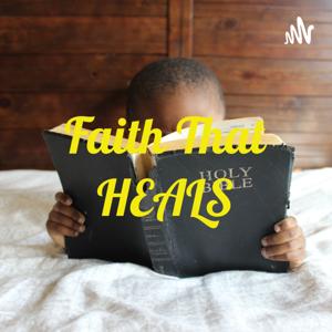 FAITH that HEALS & DELIVERS