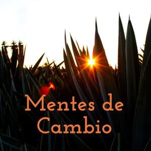 Mentes de Cambio, Tu Crecimiento Personal!