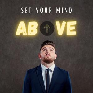 Set Your Mind Above