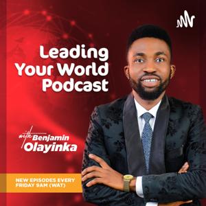 LEADING YOUR WORLD PODCAST