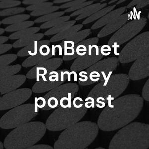 JonBenet Ramsey podcast by jaclyn