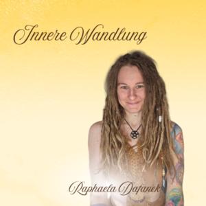 INNERE WANDLUNG - Raphaela Dafanek