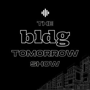 The BLDG Tomorrow Show