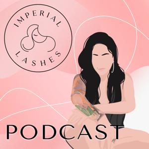 Imperial Lashes Podcast