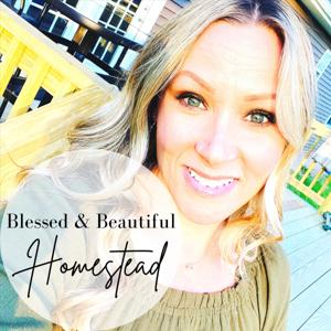 Blessed & Beautiful Homestead