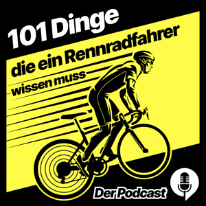 101 Dinge, die ein Rennradfahrer wissen muss - der Podcast