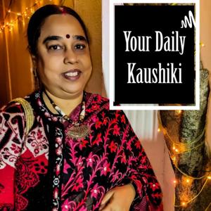 Your Daily Kaushiki