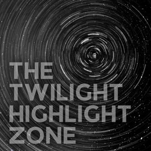 The Twilight Highlight Zone