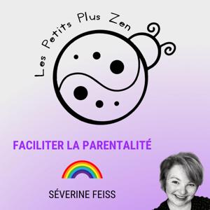 Les Petits Plus Zen  *  Famille Heureuse:  Guide pour parents sereins & enfants épanouis