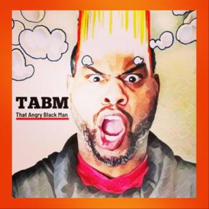 That Angry Black Man