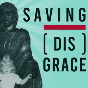 SAVING (DIS)GRACE