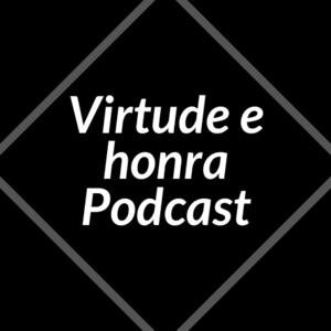 Virtude e Honra Podcast