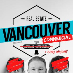 Vancouver Commercial Real Estate Podcast by Cory Wright