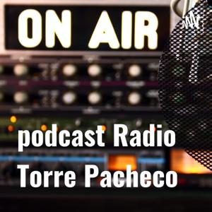 Podcast Radio Torre Pacheco