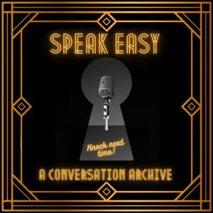 Speak-Easy: A Conversation Archive
