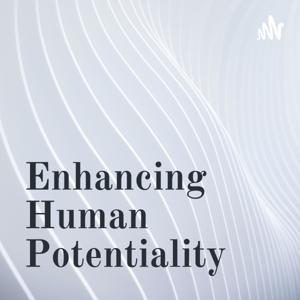 Enhancing Human Potentiality