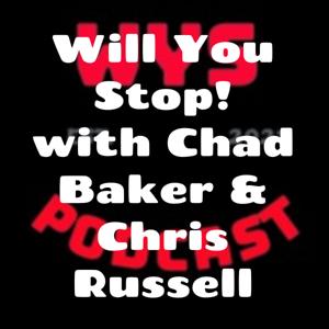 Will You Stop! with Chad Baker & Chris Russell