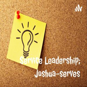 Service Leadership; Joshua-serves