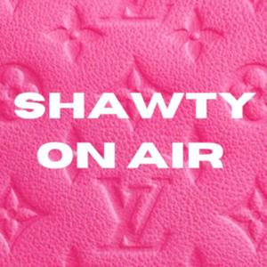 Shawty on Air