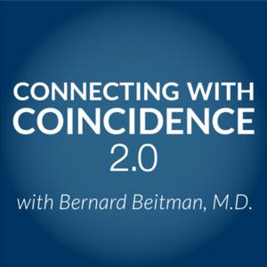 Connecting with Coincidence 2.0 with Bernard Beitman, MD by Bernard Beitman