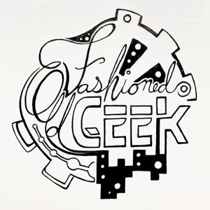 Old Fashioned Geek