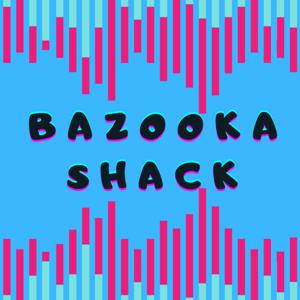 Bazooka Shack