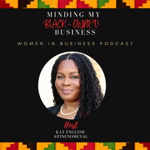 Minding My Black - Owned Business Women In Business Podcast