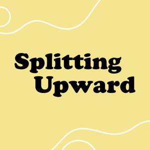 Splitting Upward by Splitting Upward