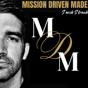 Mission Driven Made Podcast