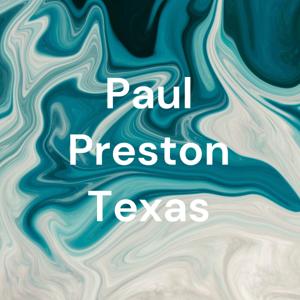 Paul Preston Texas