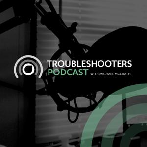 Troubleshooters Podcast