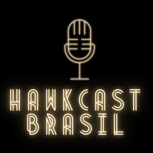 Hawkcast Brasil Podcast