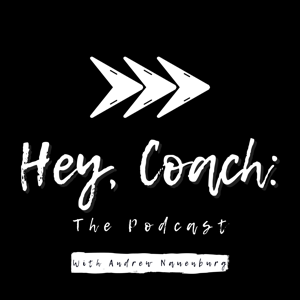 Hey, Coach: The Podcast