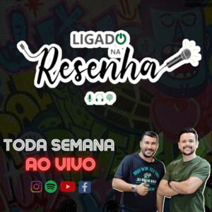 Ligado Na Resenha - Podcast