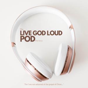 The Live God Loud Pod