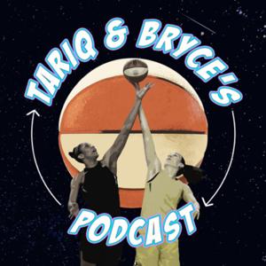 Tariq and Bryce’s WNBA Podcast