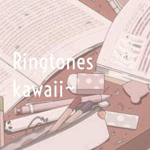 Ringtones kawaii~