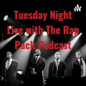 Tuesday Night Live with The Rap Pack Podcast