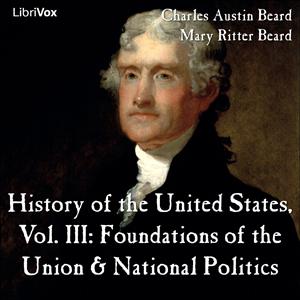 History of the United States, Vol. III by Charles Austin Beard (1874 - 1948) and Mary Ritter Beard (1876 - 1958)