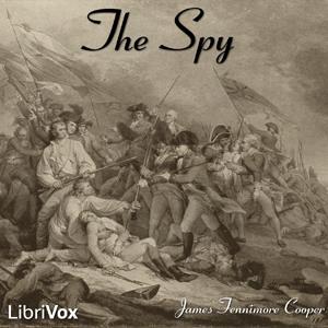 Spy, The by James Fenimore Cooper (1789 - 1851)