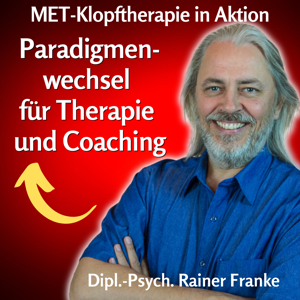 Klopfen Sie sich frei Podcast mit Dipl.-Psych. Rainer Franke | MET-Klopftherapie in Aktion