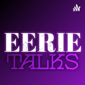 Eerie Talks