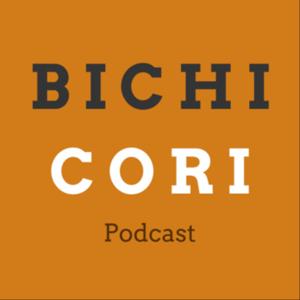 Bichicori Podcast.
