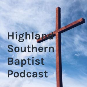 Highland Southern Baptist Podcast