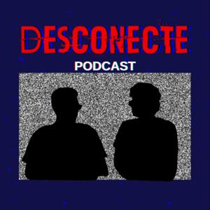 Desconecte Podcast